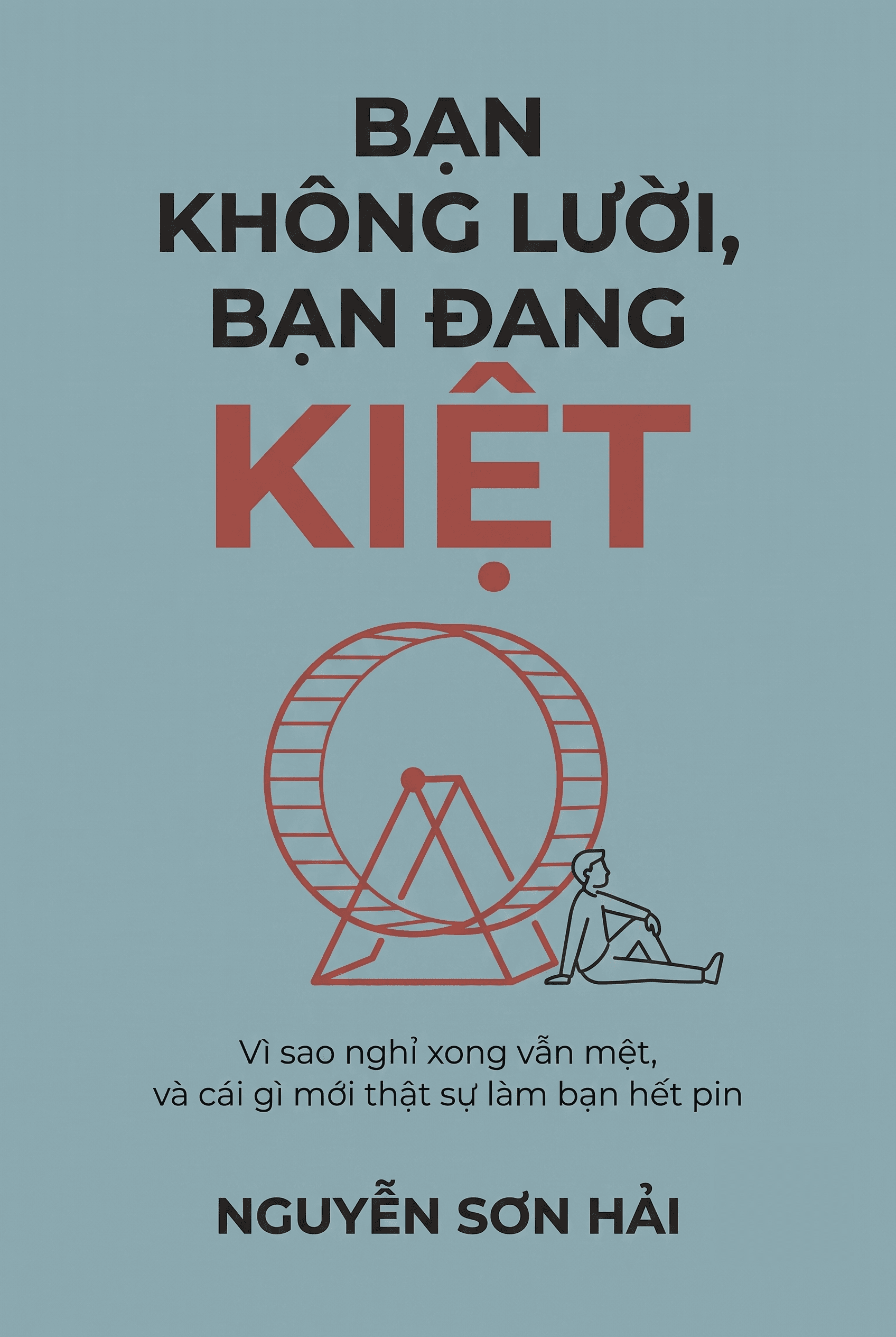 Bạn Không Lười, Bạn Đang Kiệt