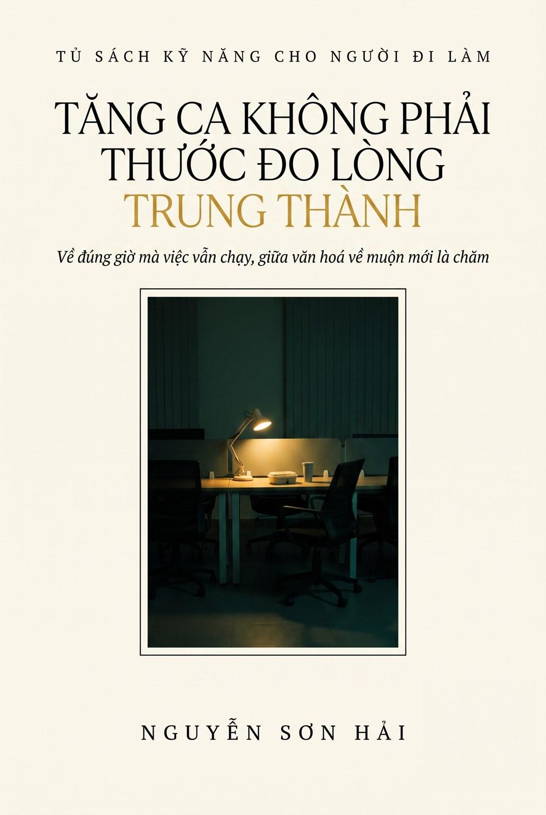 Tăng Ca Không Phải Thước Đo Lòng Trung Thành