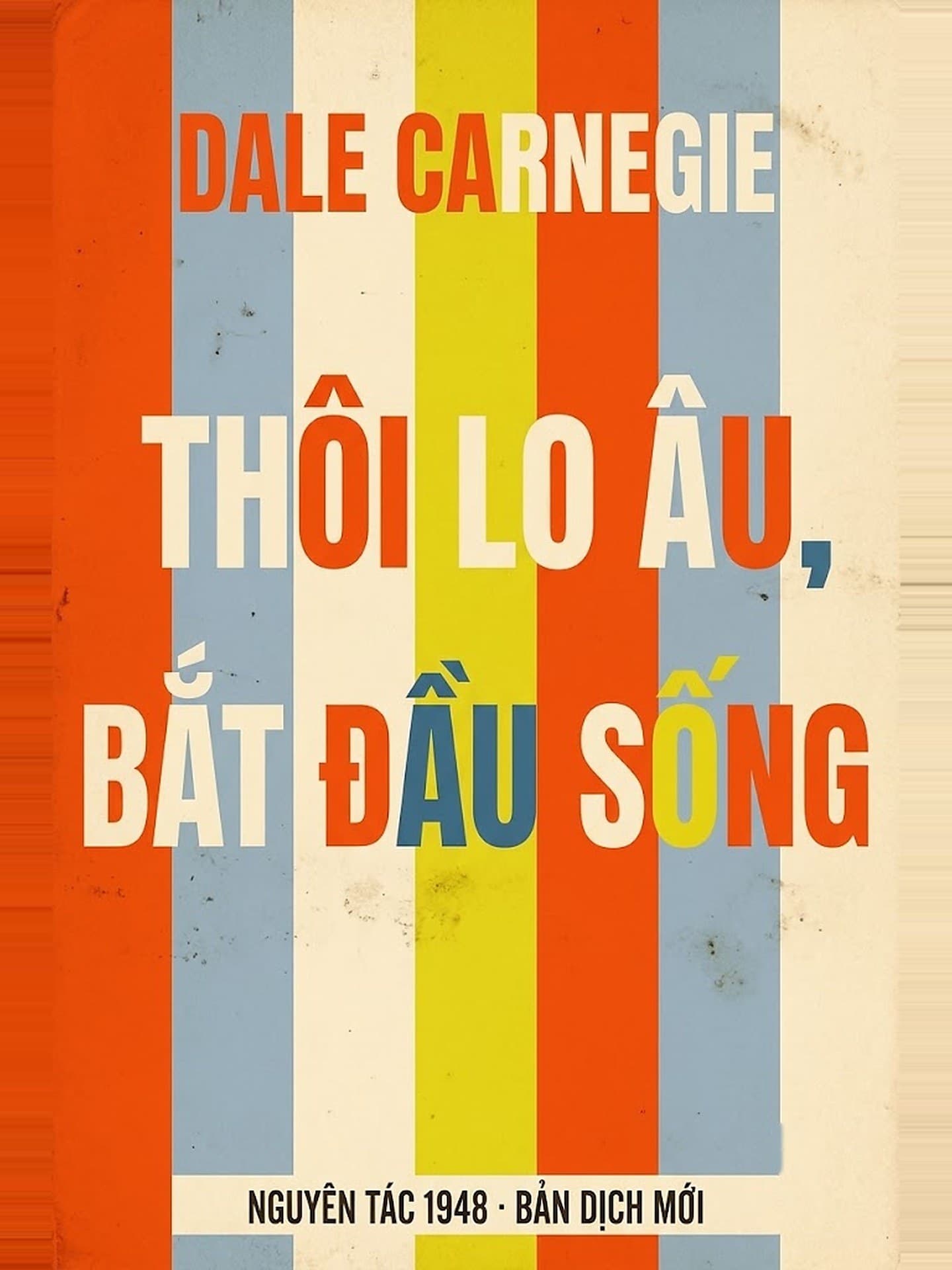 Thôi lo âu, bắt đầu sống