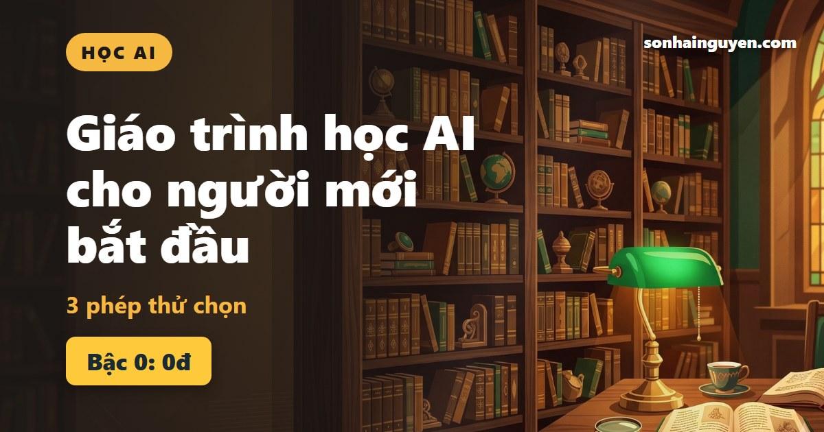 Giáo trình học AI cho người mới bắt đầu: 3 phép thử chọn