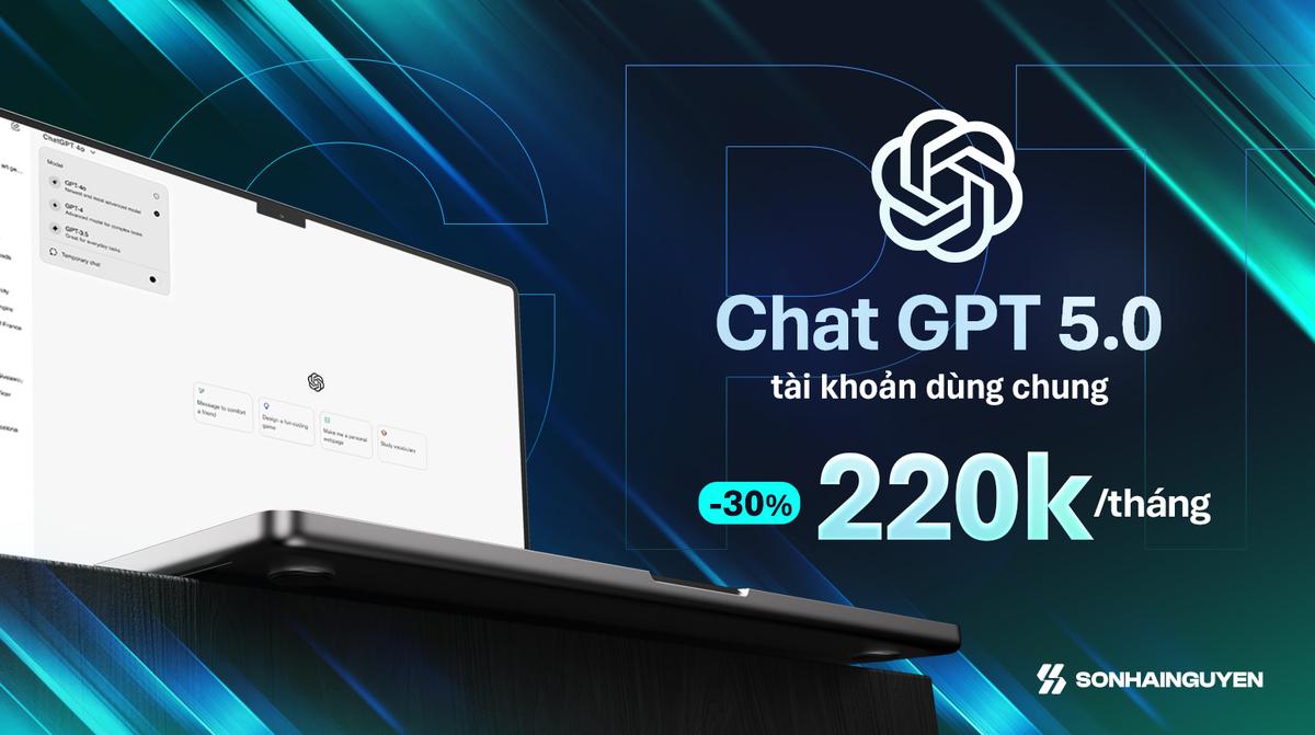 ChatGPT Plus (Bản Mới Nhất) Nhóm VIP 3 Người: Tại sao giá 220k mà vẫn "cháy hàng"?